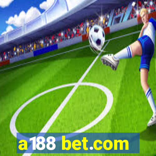 a188 bet.com